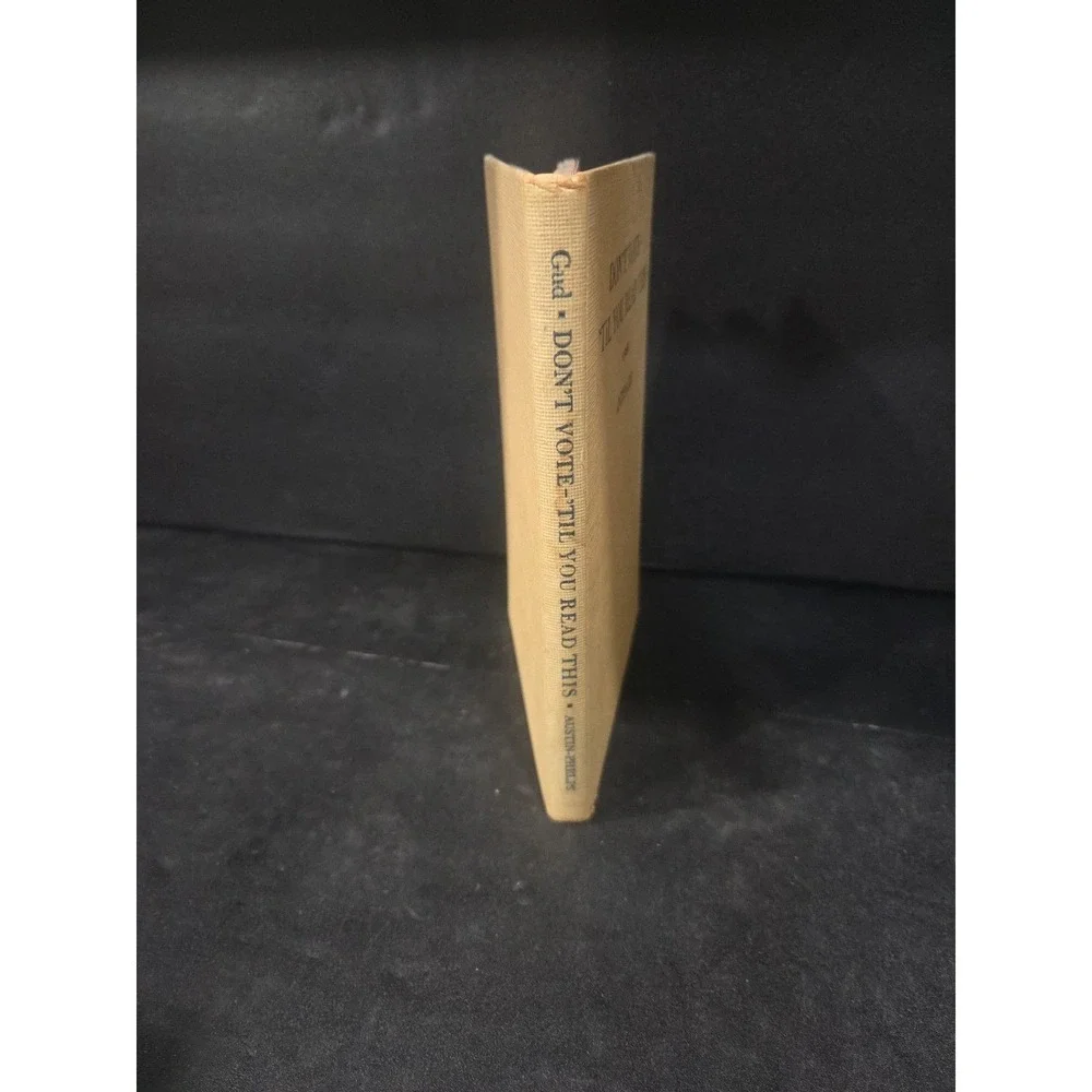 Don't Vote - 'Til You Read This Anton Gud Vintage Hardcover Political History